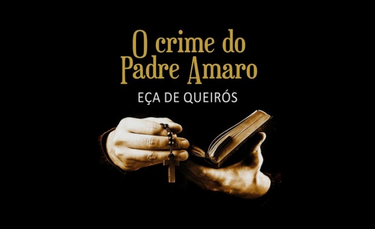 o-crime-do-padre-amaro-vai-ser-gravado-em-leiria